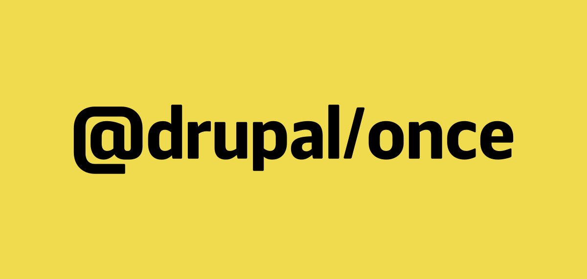 How to use @drupal/once in the right way