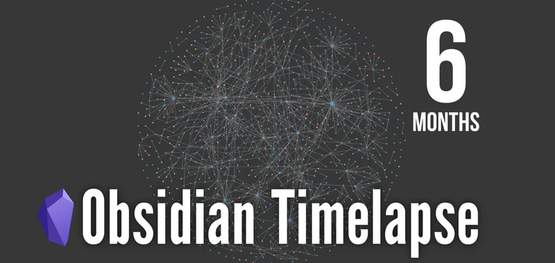 Timelapse базы данных Obsidian за 6 месяцев